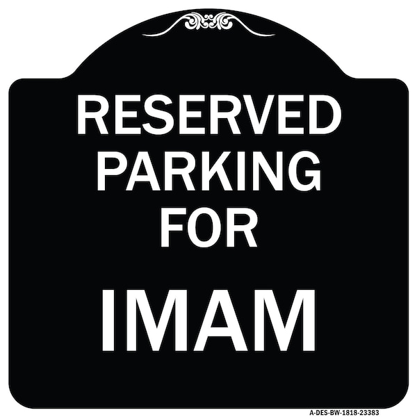 Signmission Parking Reserved for Imam Heavy-Gauge Aluminum Architectural Sign, 18" x 18", BW-1818-23383 A-DES-BW-1818-23383 - main